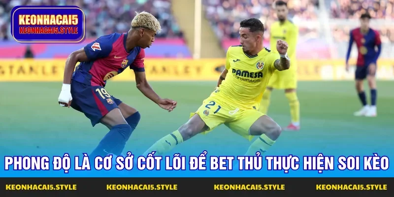 phong do la yeu to cot loi nhat de nguoi choi soi keo nha cai phong do la yeu to cot loi nhat de nguoi choi soi keo nha cai